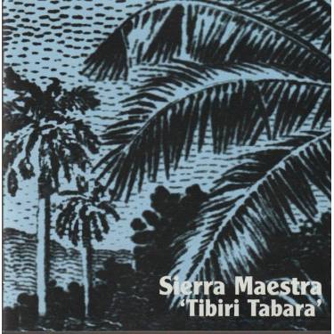 SIERRA MAESTRA - TIBIRI TABARA