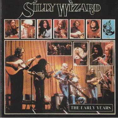 SILLY WIZARD - THE EARLY YEARS