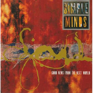 SIMPLE MINDS - GOOD NEWS FROM THE NEXT WORLD