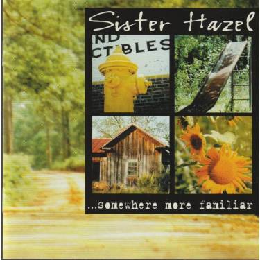 SISTER HAZEL - … SOMEWHERE MORE FAMILIAR