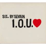 SIX. BY SEVEN - I.O.U. + 2