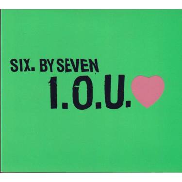 SIX. BY SEVEN - I.O.U. + 2