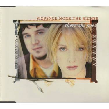 SIXPENCE NONE THE RICHER - THERE SHE GOES +3 VERSIONS