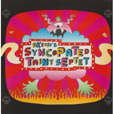 SKERIK’S SYNCOPATED TAINT SEPTET - SKERIK’S SYNCOPATED TAINT SEPTET
