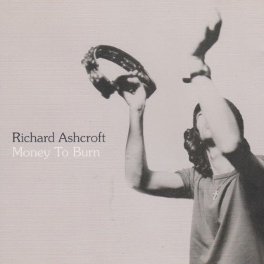 ASHCROFT RICHARD - MONEY TO BURN +2