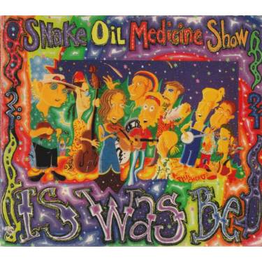 SNAKE OIL MEDICINE SHOW - IS WAS BE