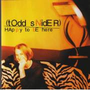 SNIDER TODD - HAPPY TO BE HERE