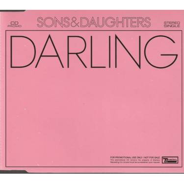 SONS AND DAUGHTERS - DARLING 2 VERSIONS