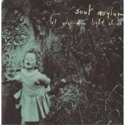 SOUL ASYLUM - LET YOUR DIM LIGHT SHINE