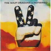 SOUP DRAGONS THE - HOTWIRED