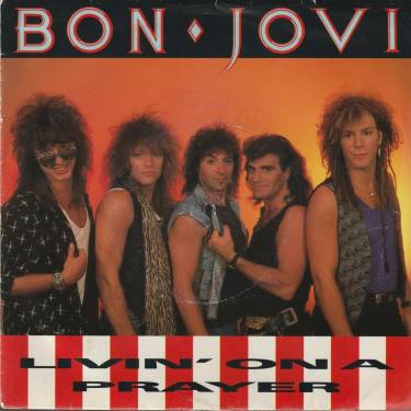 BON JOVI - LIVIN’ ON A PRAYER / WILD IN THE STREETS