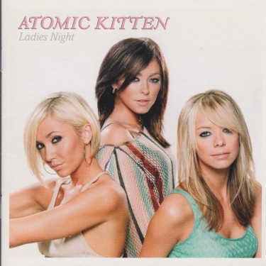 ATOMIC KITTEN - LADIES NIGHT