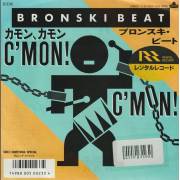 BRONSKI BEAT - C’MON C’MON / SOMETHING SPECIAL