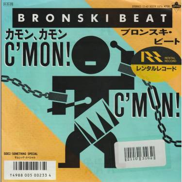 BRONSKI BEAT - C’MON C’MON / SOMETHING SPECIAL