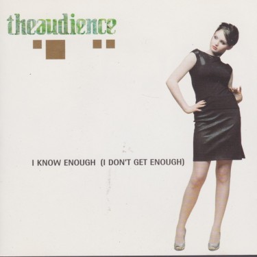 AUDIENCE THE - I KNOW ENOUGH ( I DON’T GET ENOUGH)  + 2