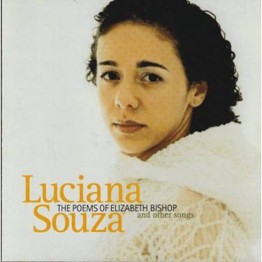 SOUZA LUCIANA - THE POEMS OF ELISABETH BISHOP & OTHERS SONGS