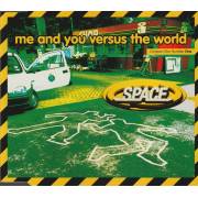 SPACE - ME AND YOU VERSUS THE WORLD  4 VERSIONS