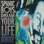 SPANIC BOYS - DREAM YOUR LIFE AWAY