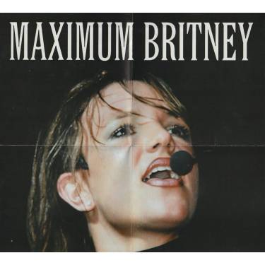SPEARS BRITNEY - MAXIMUM BRITNEY THE UNAUTHORISED BIOGRAPHY & INTERVIEW