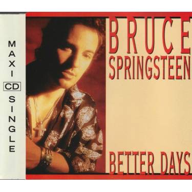 SPRINGSTEEN BRUCE - BETTRE DAYS + 2