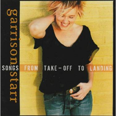 STARR GARRISON - SONGS FROM TAKE OFF TO LANDING