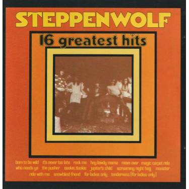 STEPPENWOLF - 16 GREATEST HITS