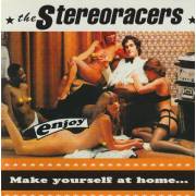 STEREORACERS THE - MAKE YOURSELF AT HOME