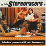 STEREORACERS THE - MAKE YOURSELF AT HOME