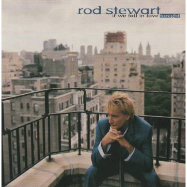 STEWART ROD - IF WE FALL IN LOVE TONIGHT