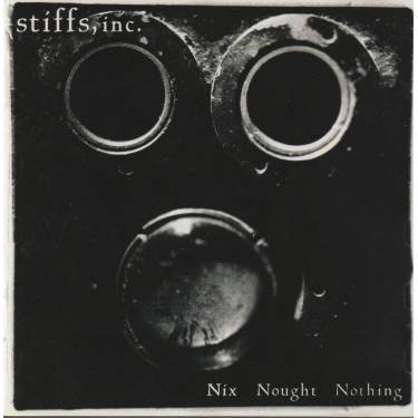 STIFFS INC - NIX NOUGHT NOTHING