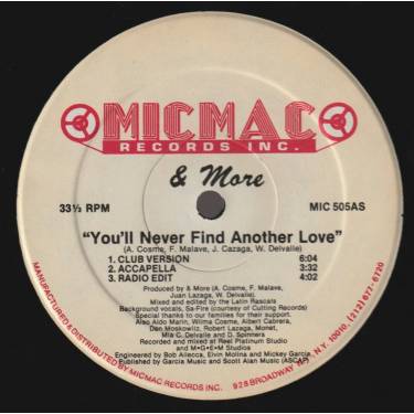 & MORE - YOU'LL NEVER FIND ANOTHER LOVE ( CLUB VERSION - ACAPPELLA - RADIO EDIT - DUB VERSION- INSTRUMENTAL