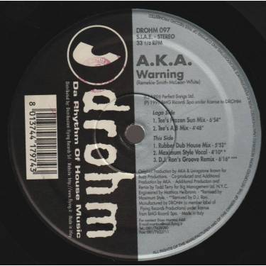 A.K.A. - WARNING ( TEE'S FROZEN SUN MIX - TEE'S A.B MIX - RUBBER DUB HOUSE MIX - MAXIMUM STYLE VOCAL - DJ RON'S GROOVE REMIX )