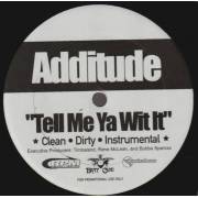 ATTITUDE - PROMO - TELL ME YA WIT IT ( CLEAN / DIRTY / INSTRUMENTAL )