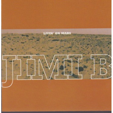 B JIMI - LIVIN ON MARS