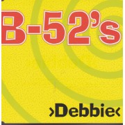 B-52 THE - DEBBIE