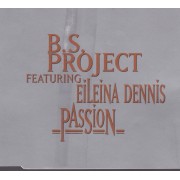 B.S. PROJECT FEATURING EILEINA DENNIS - PASSION 5 MIXES