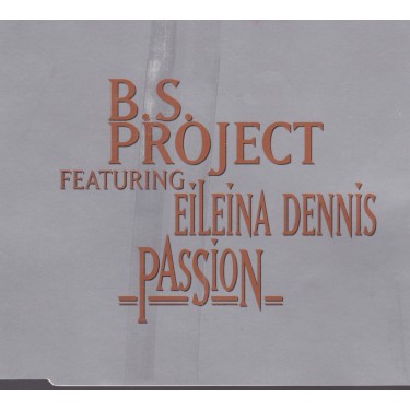 B.S. PROJECT FEATURING EILEINA DENNIS - PASSION 5 MIXES