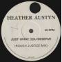 AUSTYN HEATHER - JUST WHAT YOU DESERVE ( SWEET REVENGE MIX - ROUGH JUSTICE MIX