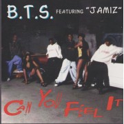 B.T.S. FEATURING JAMIZ - CAN U FEEL IT 5 VERSIONS