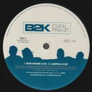 B2K - PROMO - GIRL FRIEND ( MAIN - ACAPPELLA - INSTRUMENTAL ) / BUMP BUMP BUMP REMIX FEAT MAZKAR