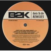 B2K - PROMO - GOTS TA BE REMIXES ( CLUE / DURO - PLATINUM STATUS - ALLEGRO LOVE )