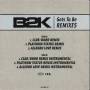 B2K - PROMO - GOTS TA BE REMIXES ( CLUE / DURO - PLATINUM STATUS - ALLEGRO LOVE )