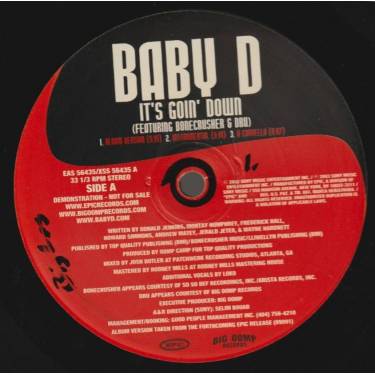 BABY D FEAT BONECRUSHER & DRU - PROMO - IT'S GOIN' DOWN ( ALBUM VERSION - INSTRUMENTAL - ACAPPELLA -RADIO EDIT - CLEAN