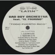 BAD BOY ORCHESTRA FEAT EL PADRINO - TODO PUERTO RICO ( CLUB MIX - RADIO - PROUD TO BE DUB - O.M.D. DUB - STAY IT LOUD