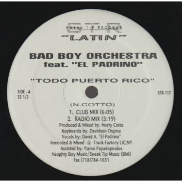 BAD BOY ORCHESTRA FEAT EL PADRINO - TODO PUERTO RICO ( CLUB MIX - RADIO - PROUD TO BE DUB - O.M.D. DUB - STAY IT LOUD