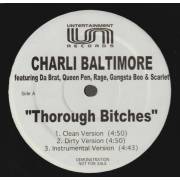 BALTIMORE CHARLI - PROMO - THOROUGH BI**HES / EVERYBODY WANNA KNOW ( CLEAN - DIRTY - INSTR