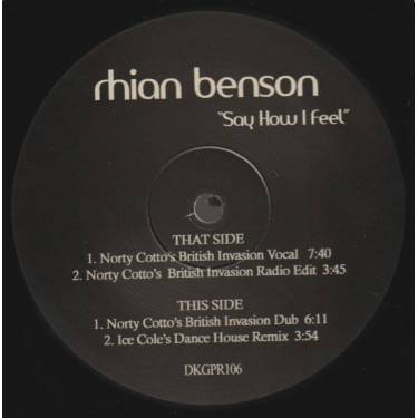 BENSON RHIAN - SAY HOW I FEEL ( NORTY COTTO'S BRITISH INVASION VOCAL - RADIO EDIT - DUB - ICE COLE'S DANCE HOUSE REMIX )