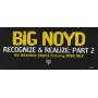 BIG NOYD - RECOGNIZE & REALIZE : PART 2 ( CLEAN REMIX - STREET VERSION - PART 1 STREET VERSION - INSTRUMENTAL  - A CAPPELLA )