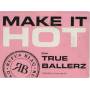 BLAQ RUFUS - PROMO - MAKE IT HOT / TRUE BALLERZ ( LP VERSION - CLEAN - INSTR. - A CAPPELLA )