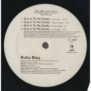 BLAQ RUFUS - PROMO - GIVE IT TO ME DADDY / OUT OF SIGHT ( YO ) REMIX ( LP VERSION - CLEAN - INSTR - ACAPPELLA )